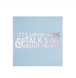 "Let's Drink Wine & Talk Shit About People" Cocktail Napkins