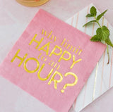 Why Limit Happy To An Hour? Cocktail Napkin